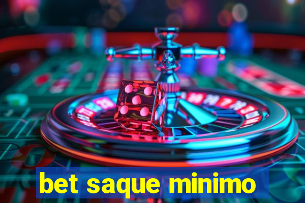 bet saque minimo